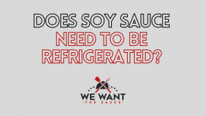 Does Soy Sauce Need To Be Refrigerated?