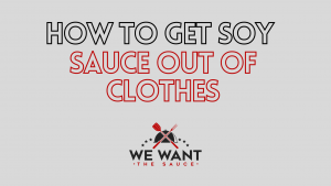 How To Get Soy Sauce Out Of Clothes