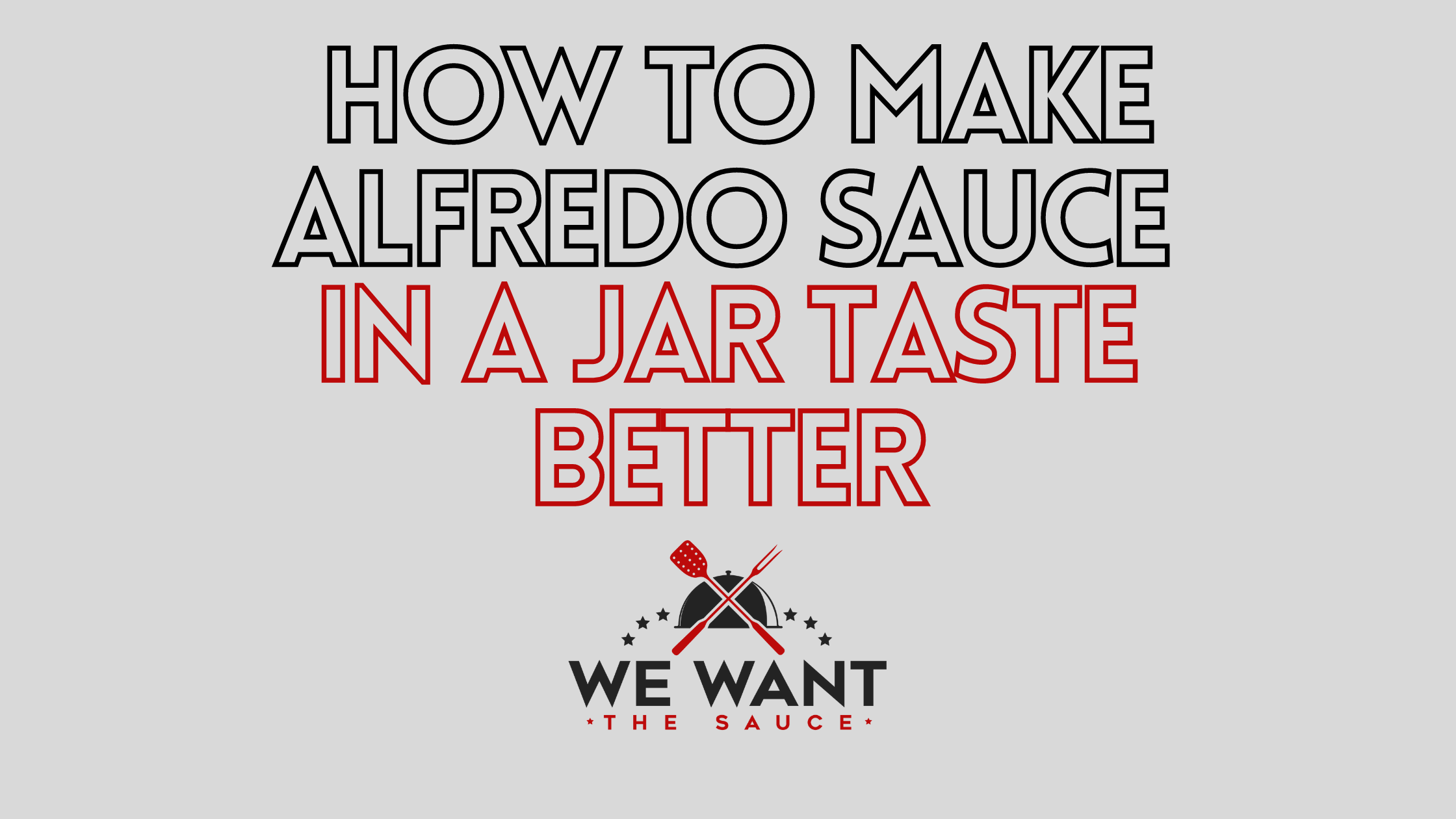 How To Make Alfredo Sauce In A Jar Taste Better? ⋆ We Want The Sauce