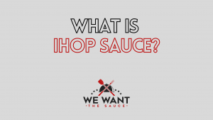 What Is IHOP Sauce?
