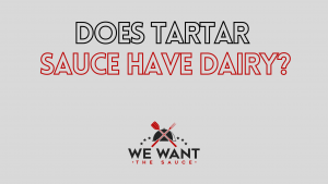 Does Tartar Sauce Have Dairy?