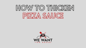 How To Thicken Pizza Sauce