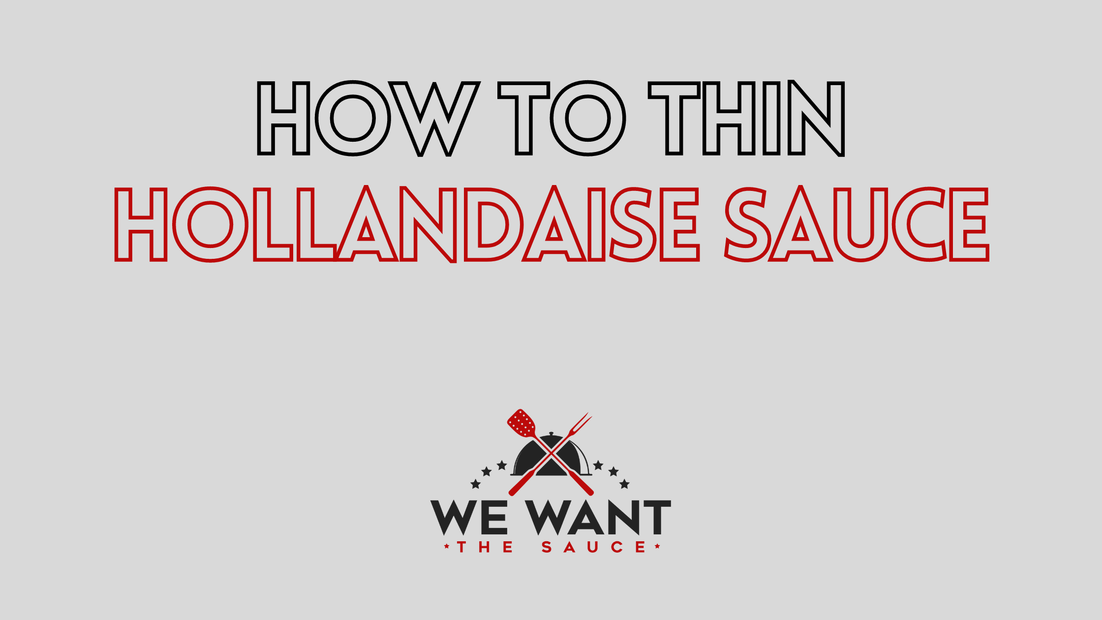 How To Thin Hollandaise Sauce ⋆ We Want The Sauce