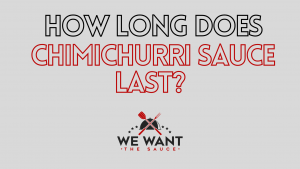 How Long Does Chimichurri Sauce Last?
