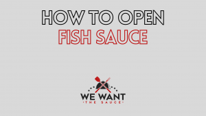 How To Open Fish Sauce