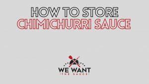 How To Store Chimichurri Sauce