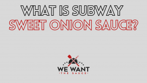 What Is Subway Sweet Onion Sauce?