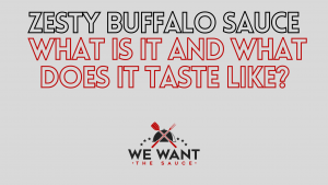 Zesty Buffalo Sauce - What Is It And What Does It Taste Like?
