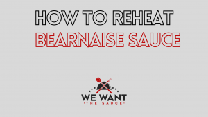 How To Reheat Bearnaise Sauce