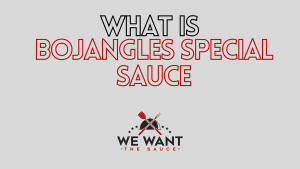 What Is Bojangles Special Sauce