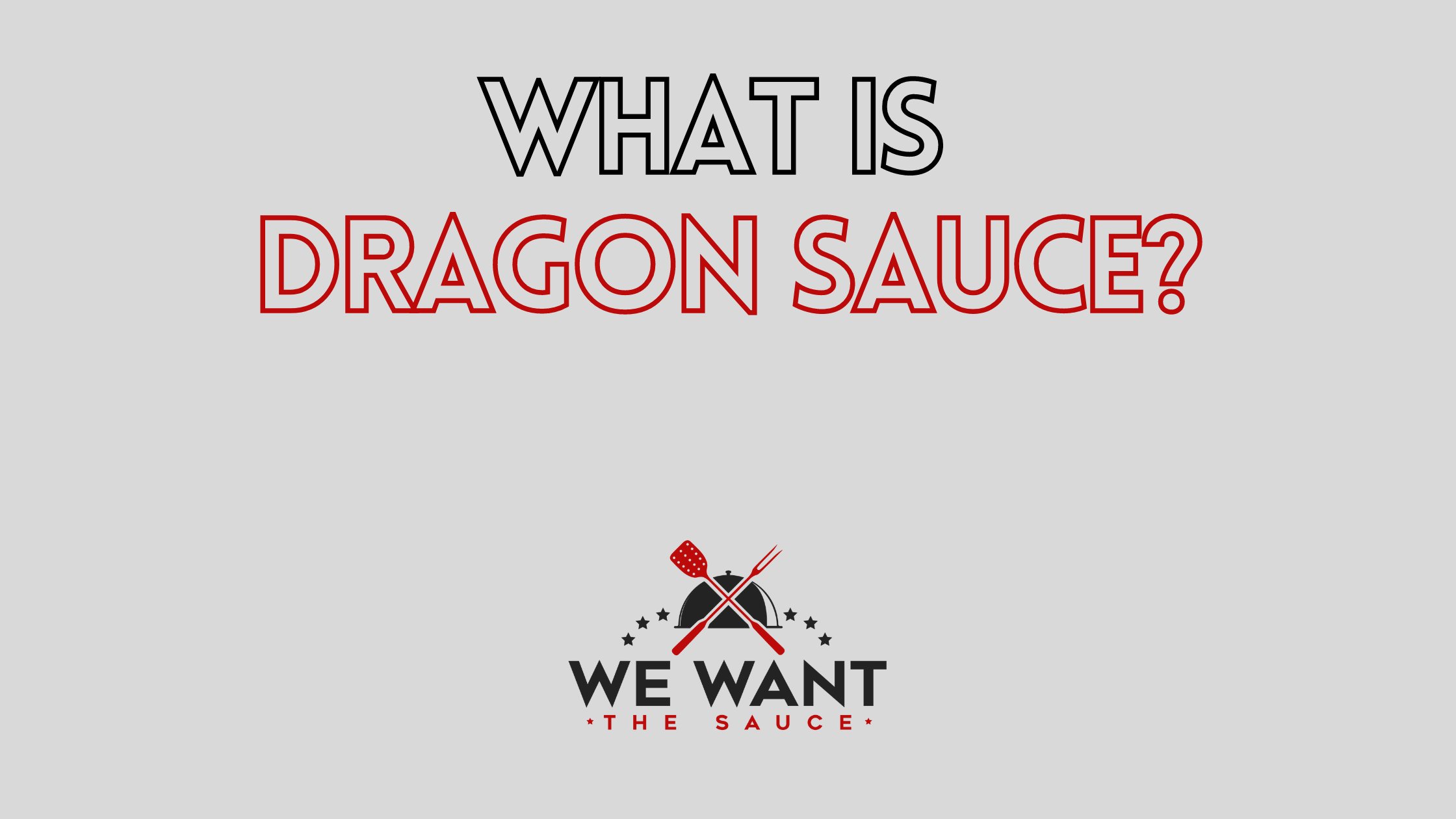 What Is Dragon Sauce? ⋆ We Want The Sauce