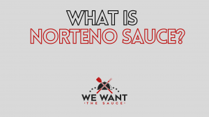 What Is Norteno Sauce?