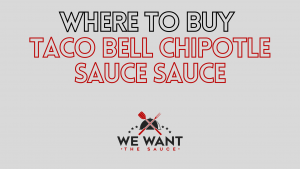 Where To Buy Taco Bell Chipotle Sauce