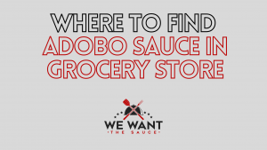 Where To Find Adobo Sauce In Grocery Store