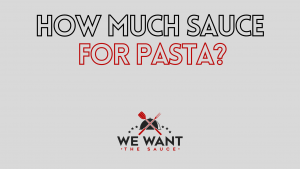 How Much Sauce For Pasta