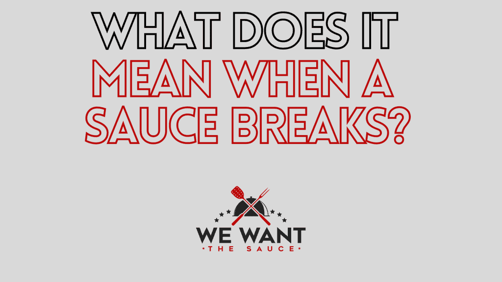 What Does It Mean When A Sauce Breaks? ⋆ And The Causes ⋆