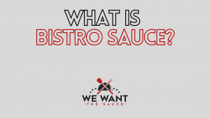 What Is Bistro Sauce?