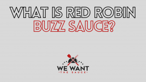 What Is Red Robin Buzz Sauce?
