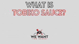 What Is Tobiko Sauce?