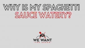 Why Is My Spaghetti Sauce Watery