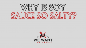 Why Is Soy Sauce So Salty