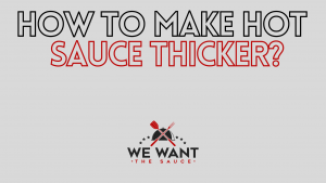 How To Make Hot Sauce Thicker