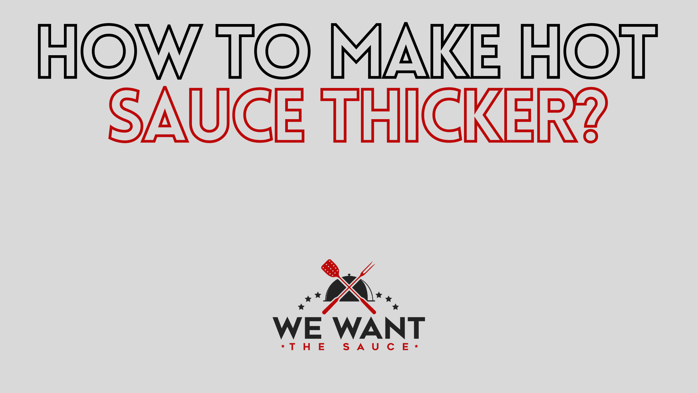 How To Make Hot Sauce Thicker? ⋆ The Way To Do It & Why ⋆
