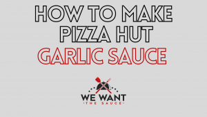 How To Make Pizza Hut Garlic Sauce