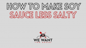 How To Make Soy Sauce Less Salty