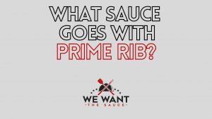 What Sauce Goes With Prime Rib?