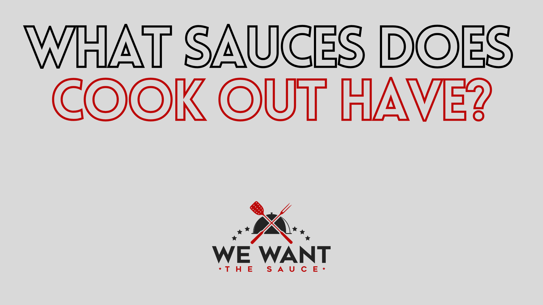 What Sauces Does Cook Out Have? ⋆ We Want The Sauce