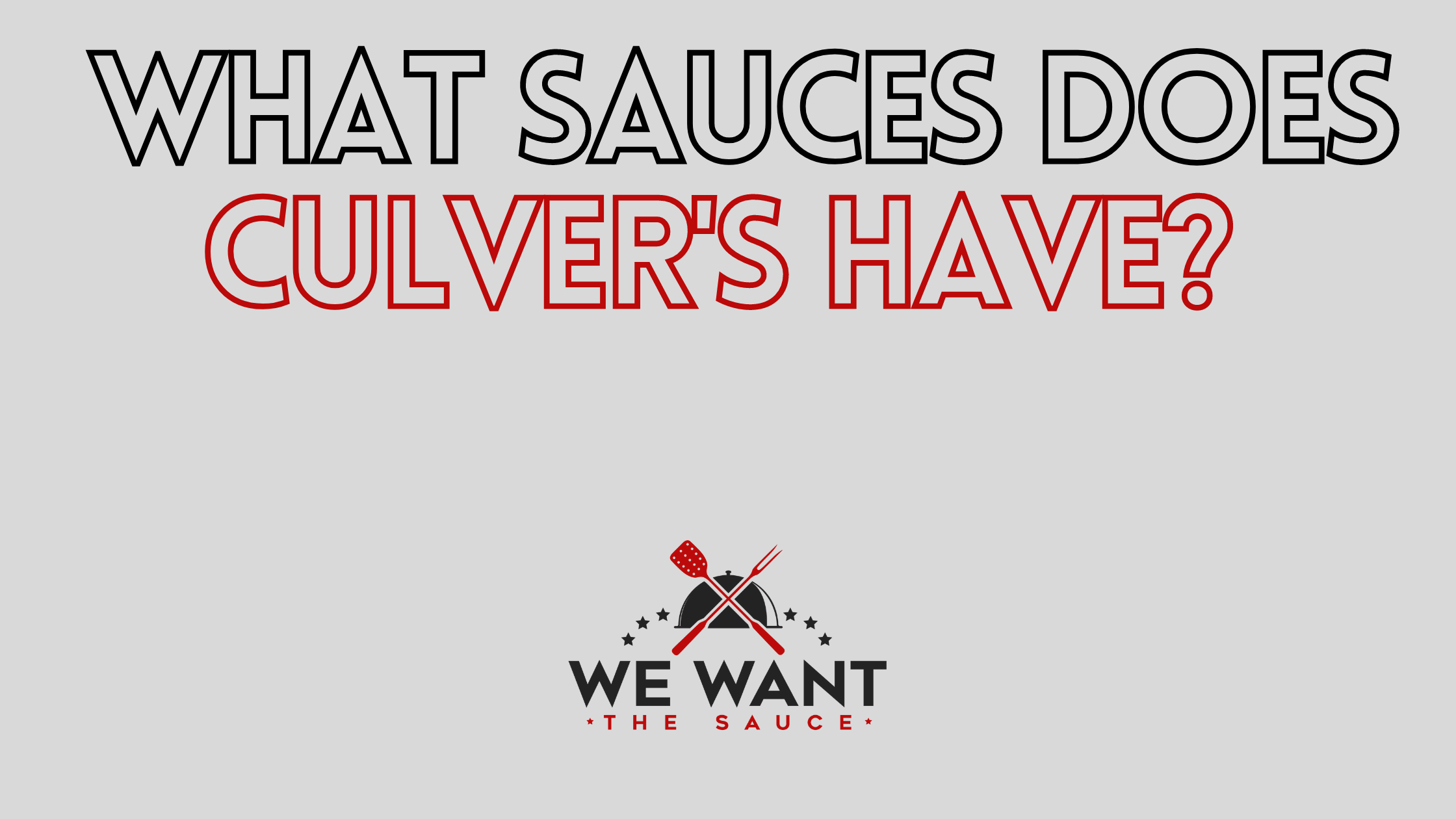 What Sauces Does Culver's Have? ⋆ We Want The Sauce