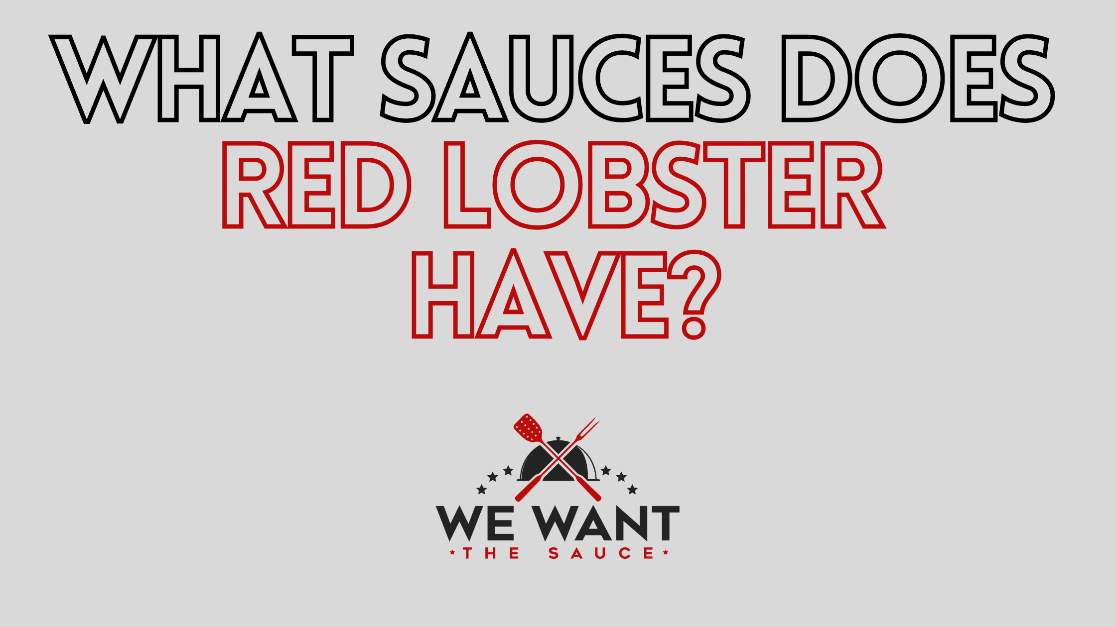 What Sauces Does Red Lobster Have? ⋆ We Want The Sauce