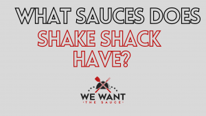 What Sauces Does Shake Shack Have?