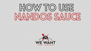 How To Use Nandos Sauce