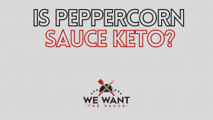 Is Peppercorn Sauce Keto?