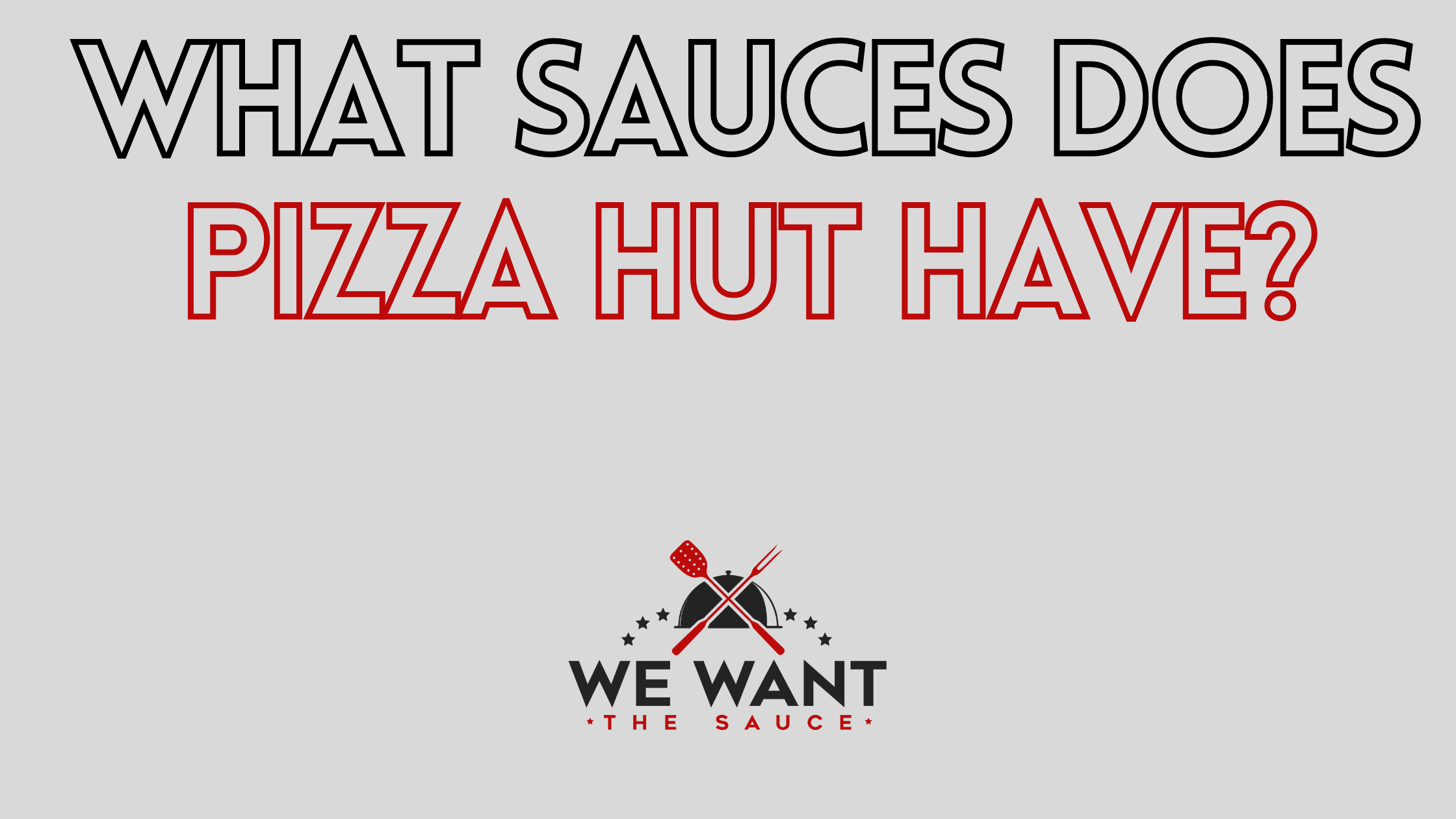 What Sauces Does Pizza Hut Have? ⋆ We Want The Sauce