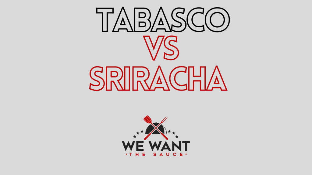 Tabasco vs Sriracha ⋆ The Ultimate Comparison ⋆