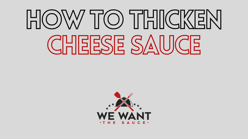 How To Thicken Cheese Sauce ⋆ The Easy Way ⋆