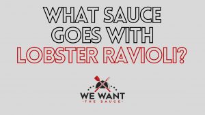 What Sauce Goes With Lobster Ravioli?