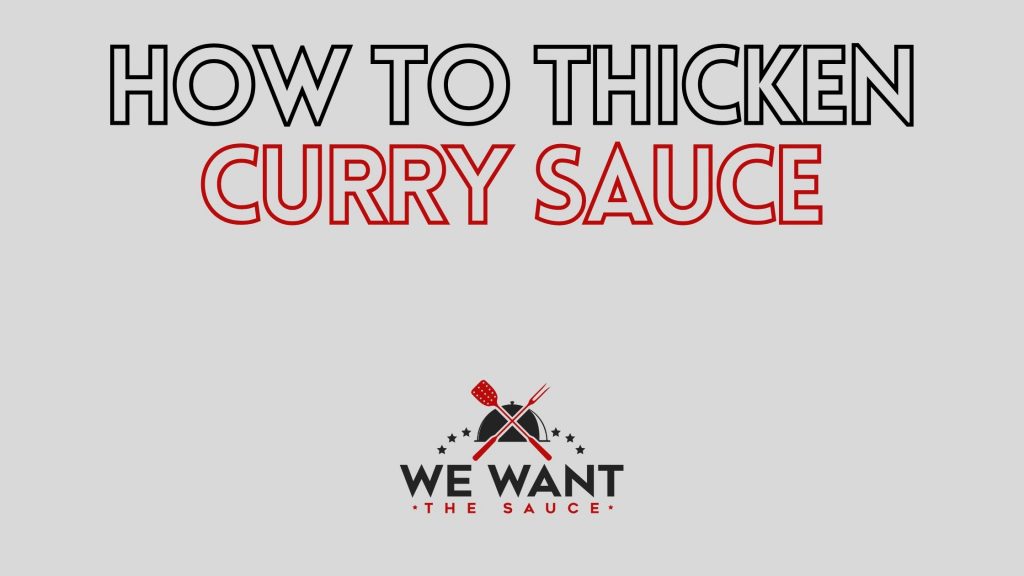 How To Thicken Curry Sauce ⋆ 11 Ideal Options To Save It! ⋆