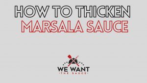How To Thicken Marsala Sauce