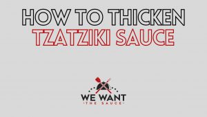 How To Thicken Tzatziki Sauce