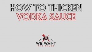 How To Thicken Vodka Sauce