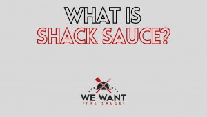 What Is Shack Sauce?