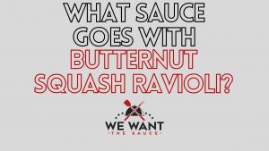 What Sauce Goes With Butternut Squash Ravioli?