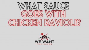 What Sauce Goes With Chicken Ravioli?