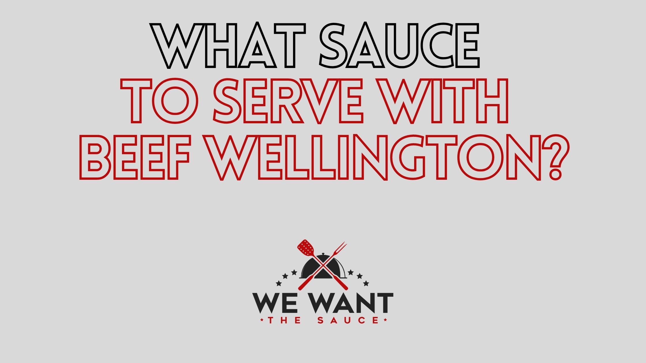 What Sauce To Serve With Beef Wellington? ⋆ 5 Of The Best ⋆