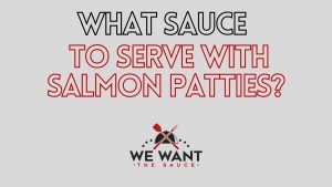 What Sauce To Serve With Salmon Patties?