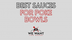 Best Sauces For Poke Bowls ⋆ 5 Of The Best To Try! ⋆